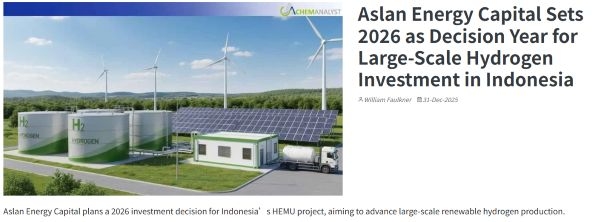 Aslan Energy计划于2026年对印尼600兆瓦氢能项目做出最终投资决定